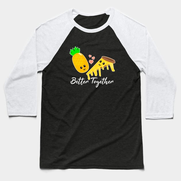 Pineapple and Pizza Baseball T-Shirt by LunaMay